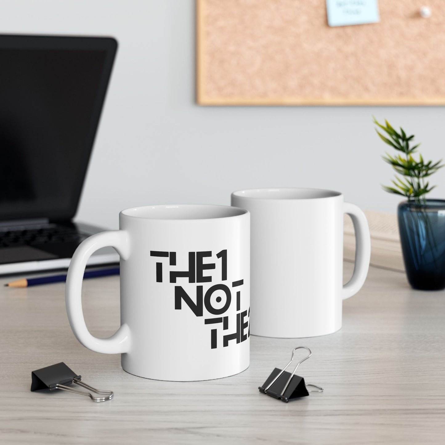 The 1 Not The 2 - Ceramic Mug