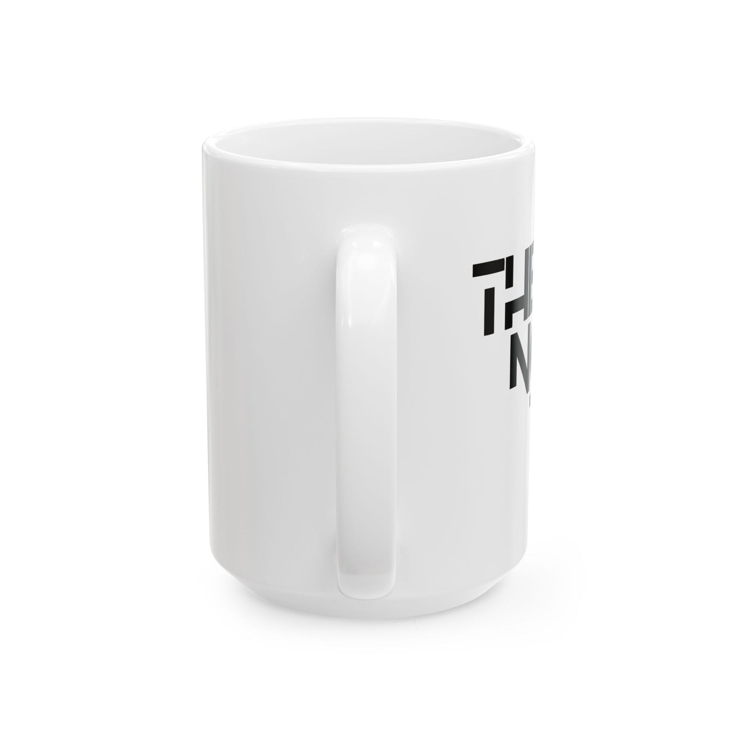The 1 Not The 2 - Ceramic Mug
