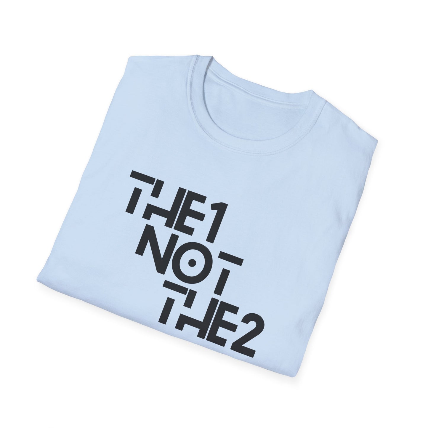 The 1 Not The 2 - Unisex Softstyle Tee