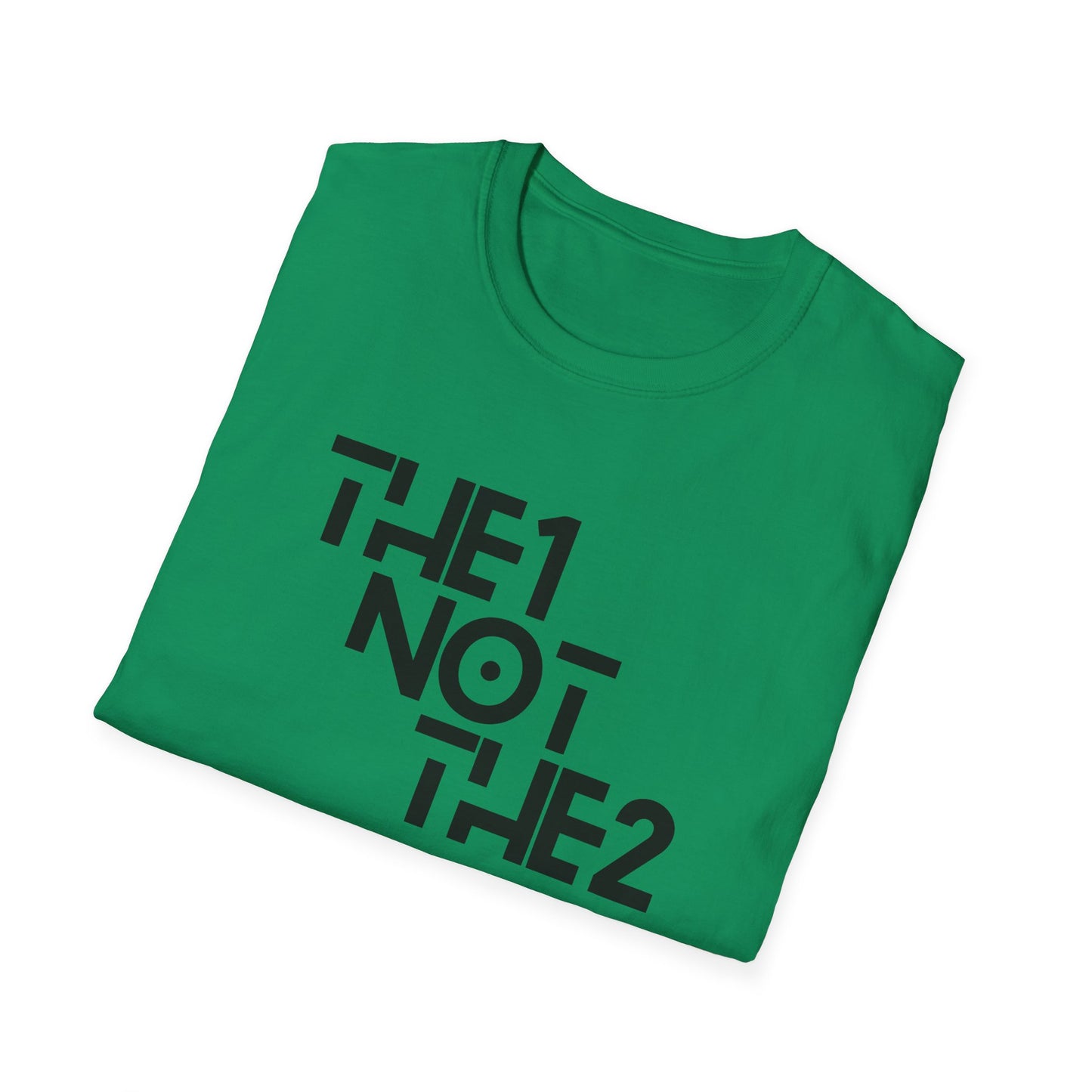 The 1 Not The 2 - Unisex Softstyle Tee