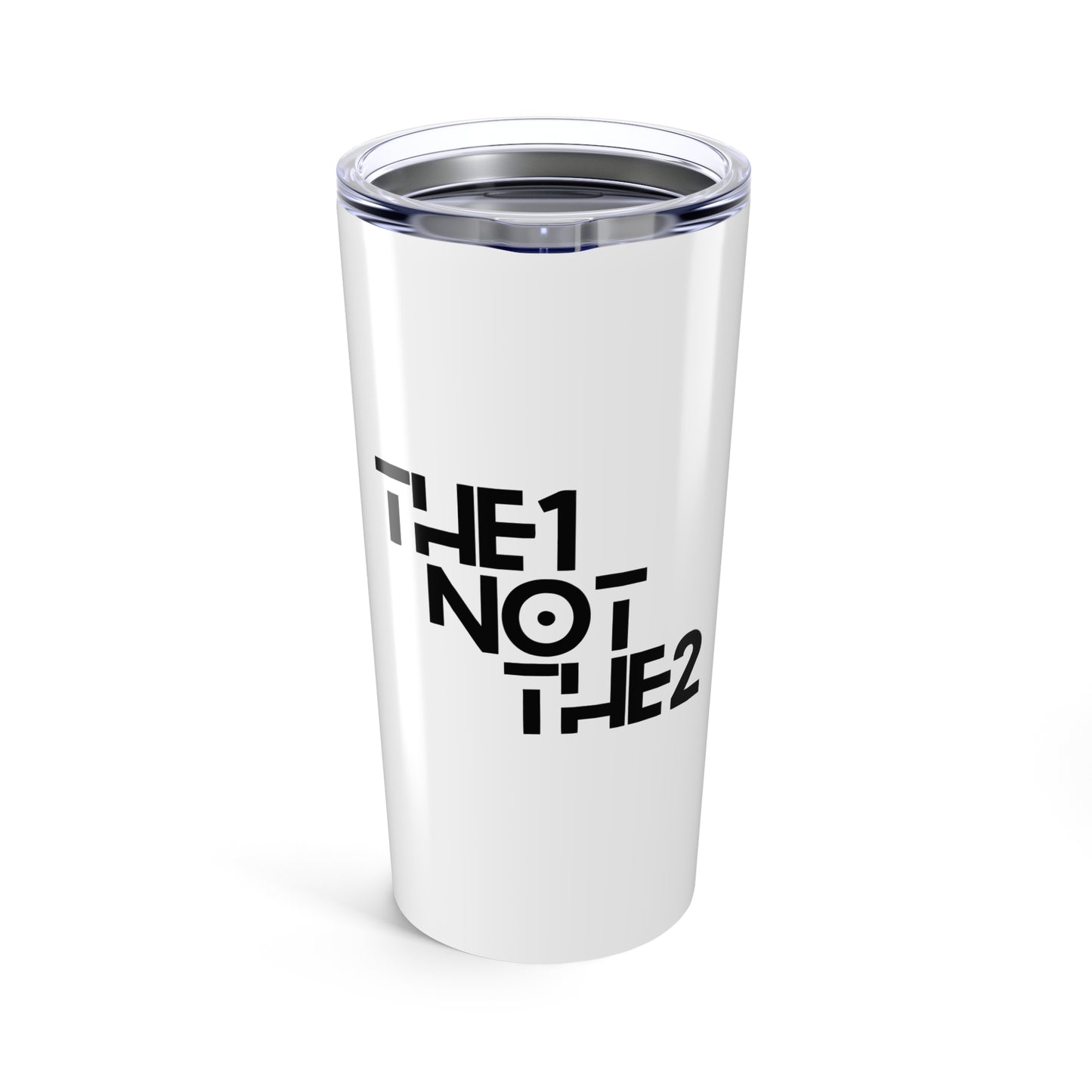 The 1 Not The 2 - 20oz Tumbler