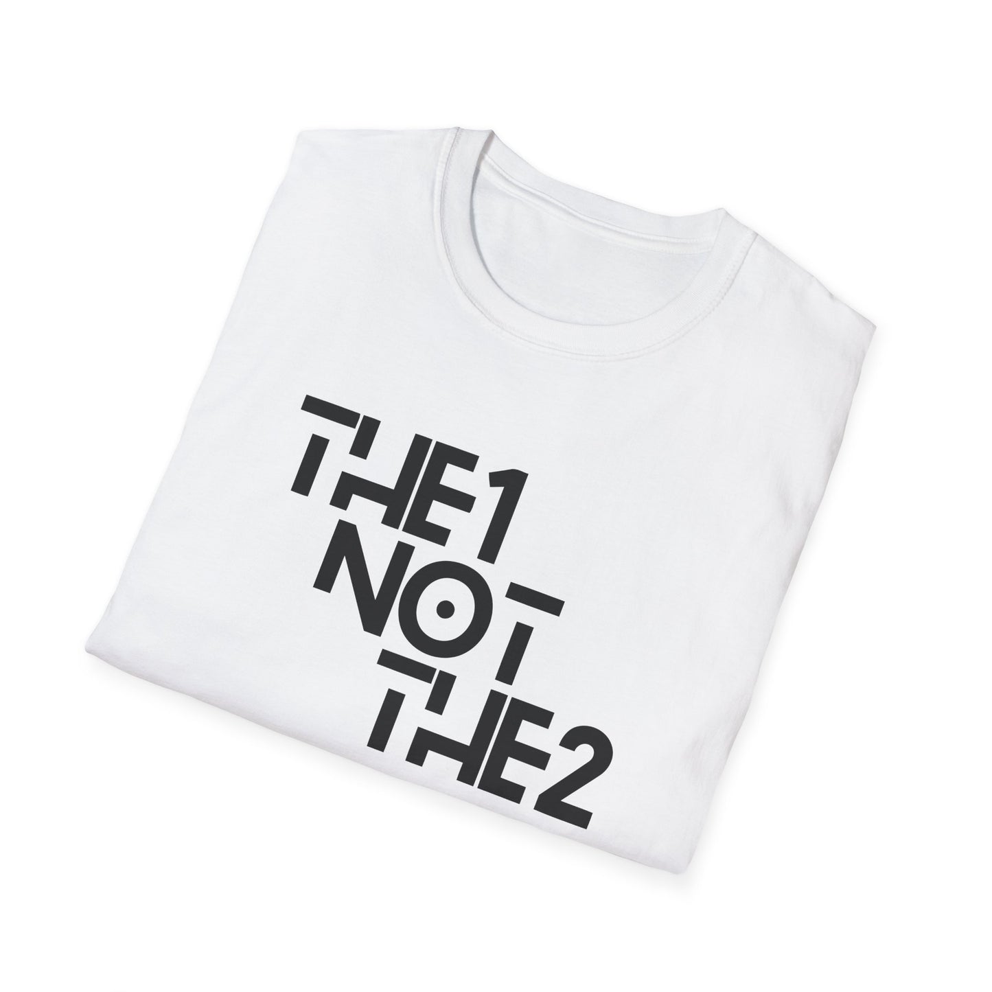 The 1 Not The 2 - Unisex Softstyle Tee