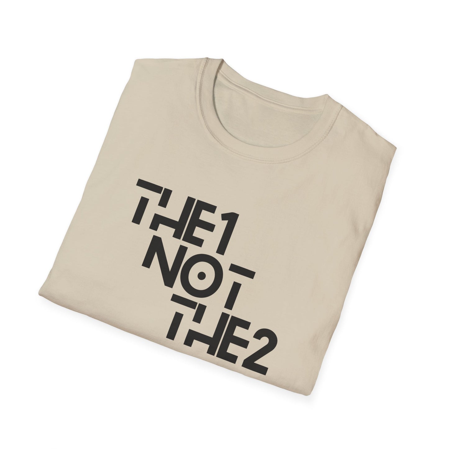 The 1 Not The 2 - Unisex Softstyle Tee