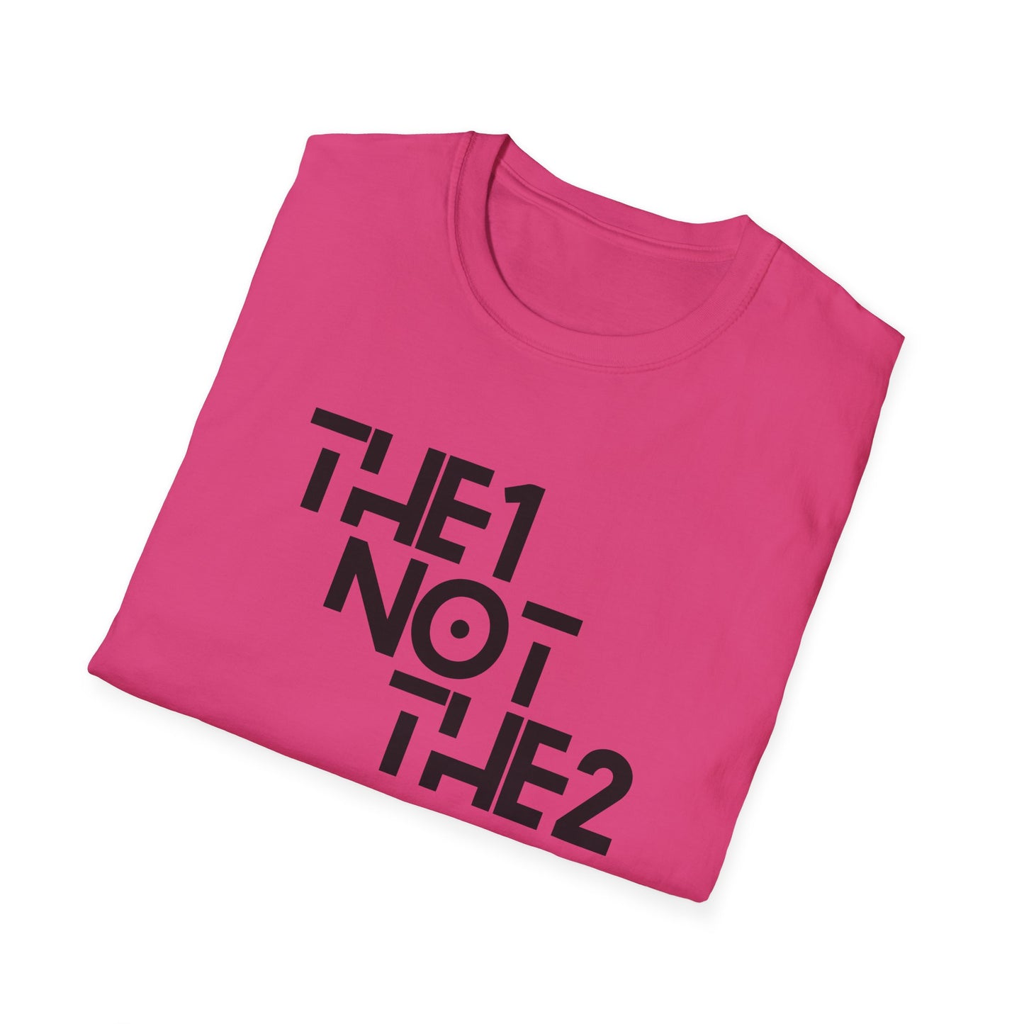 The 1 Not The 2 - Unisex Softstyle Tee