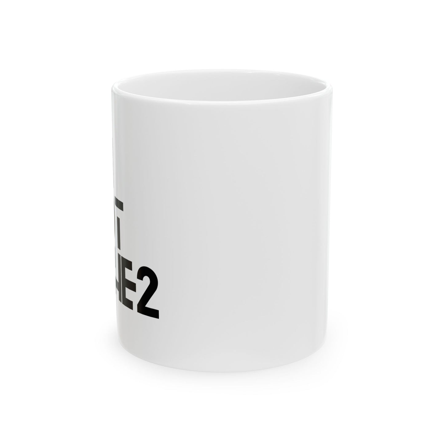 The 1 Not The 2 - Ceramic Mug