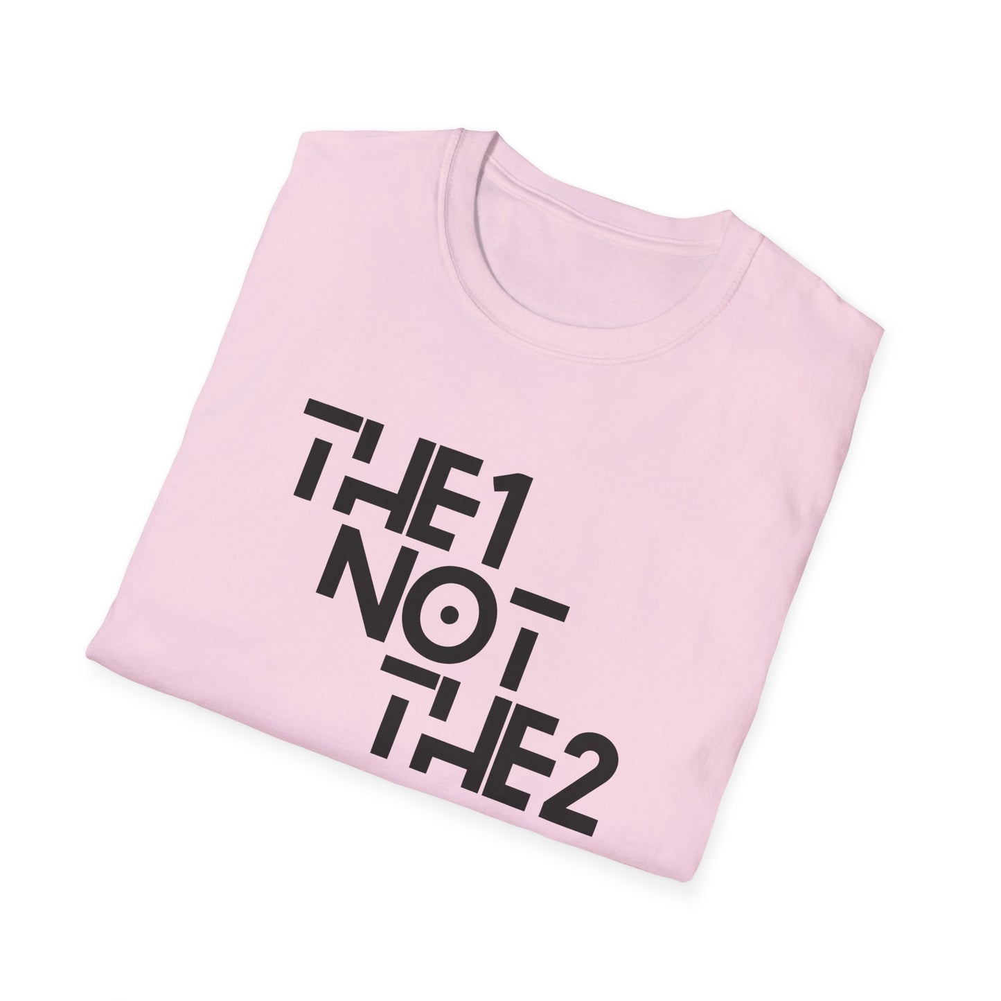 The 1 Not The 2 - Unisex Softstyle Tee