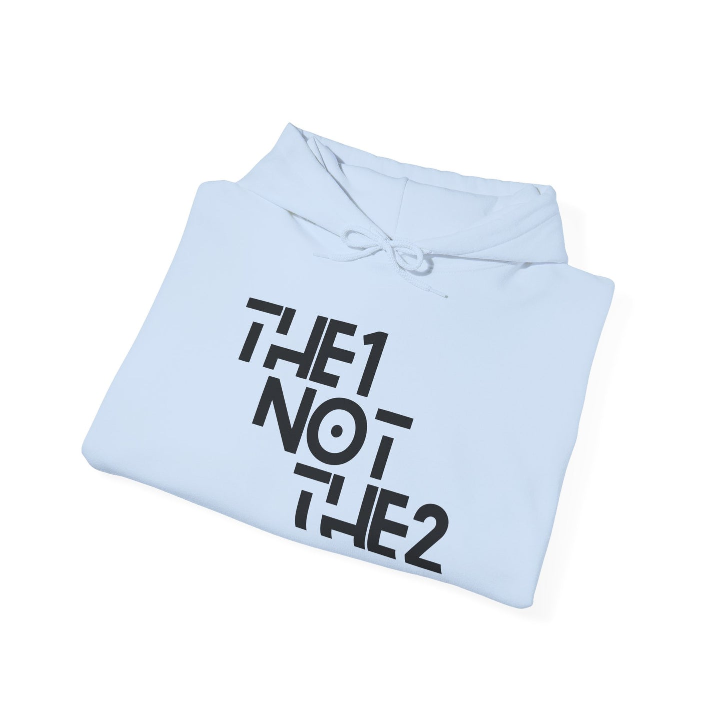 The 1 Not The 2 - Unisex Hoodie
