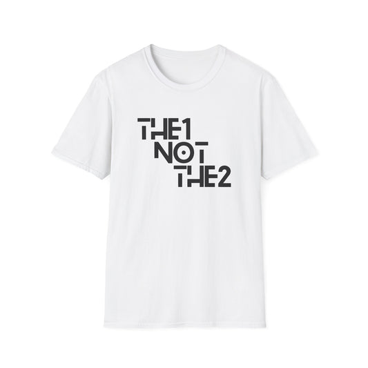 The 1 Not The 2 - Unisex Softstyle Tee
