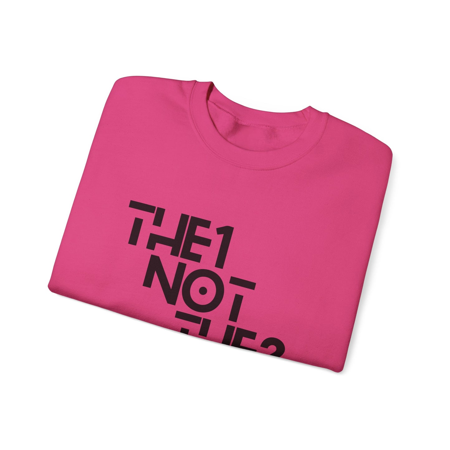 The 1 Not The 2 - Unisex Crewneck Sweatshirt