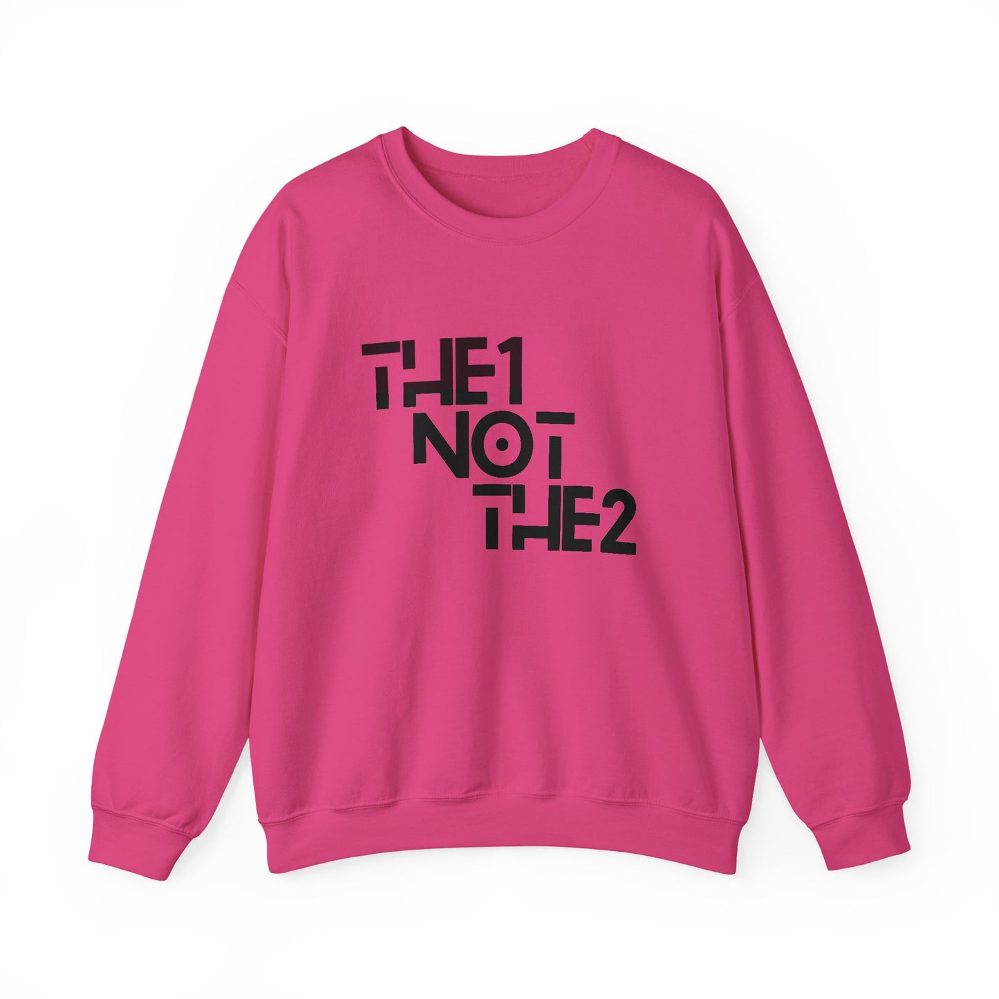 The 1 Not The 2 - Unisex Crewneck Sweatshirt