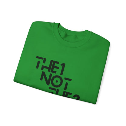 The 1 Not The 2 - Unisex Crewneck Sweatshirt