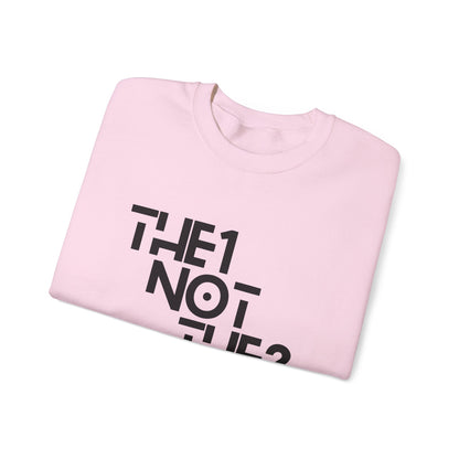 The 1 Not The 2 - Unisex Crewneck Sweatshirt