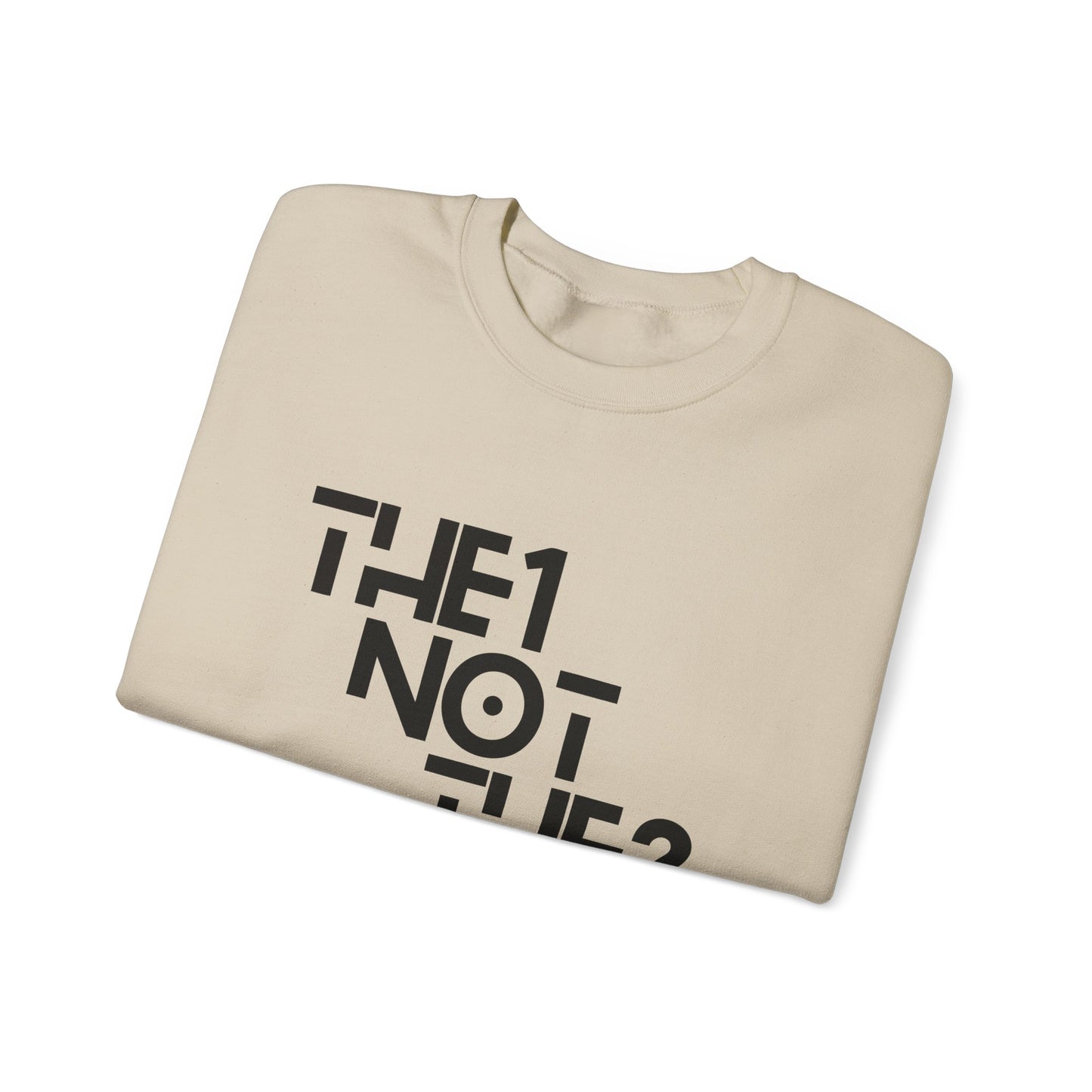 The 1 Not The 2 - Unisex Crewneck Sweatshirt