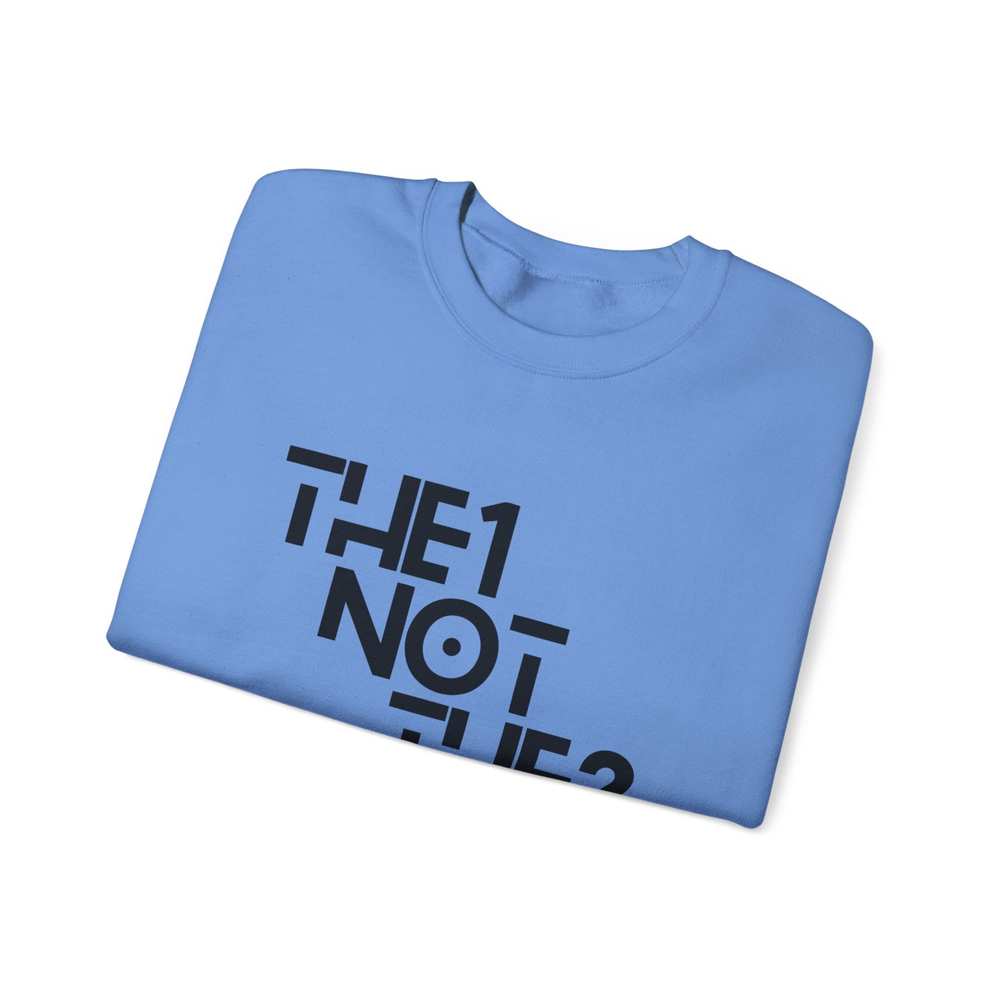 The 1 Not The 2 - Unisex Crewneck Sweatshirt
