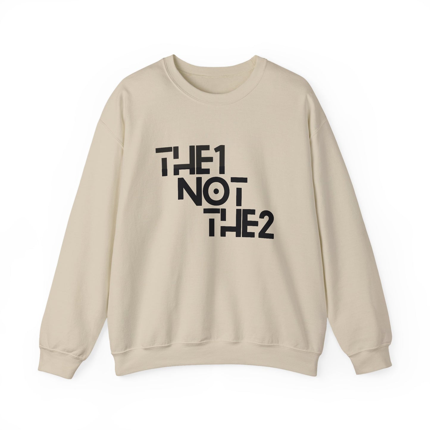 The 1 Not The 2 - Unisex Crewneck Sweatshirt