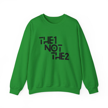 The 1 Not The 2 - Unisex Crewneck Sweatshirt