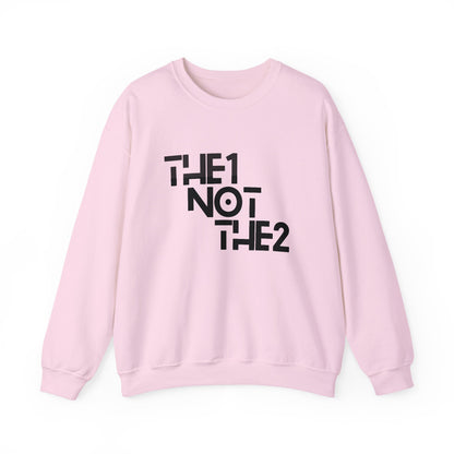 The 1 Not The 2 - Unisex Crewneck Sweatshirt