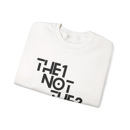 The 1 Not The 2 - Unisex Crewneck Sweatshirt