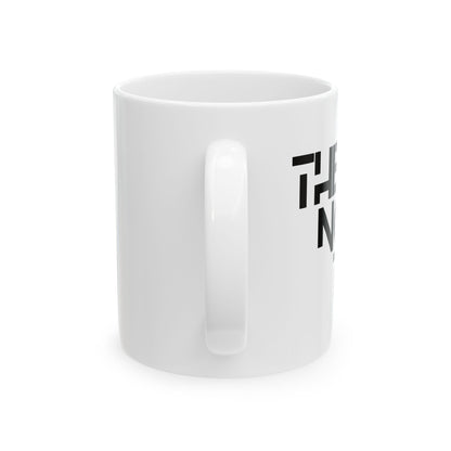 The 1 Not The 2 - Ceramic Mug