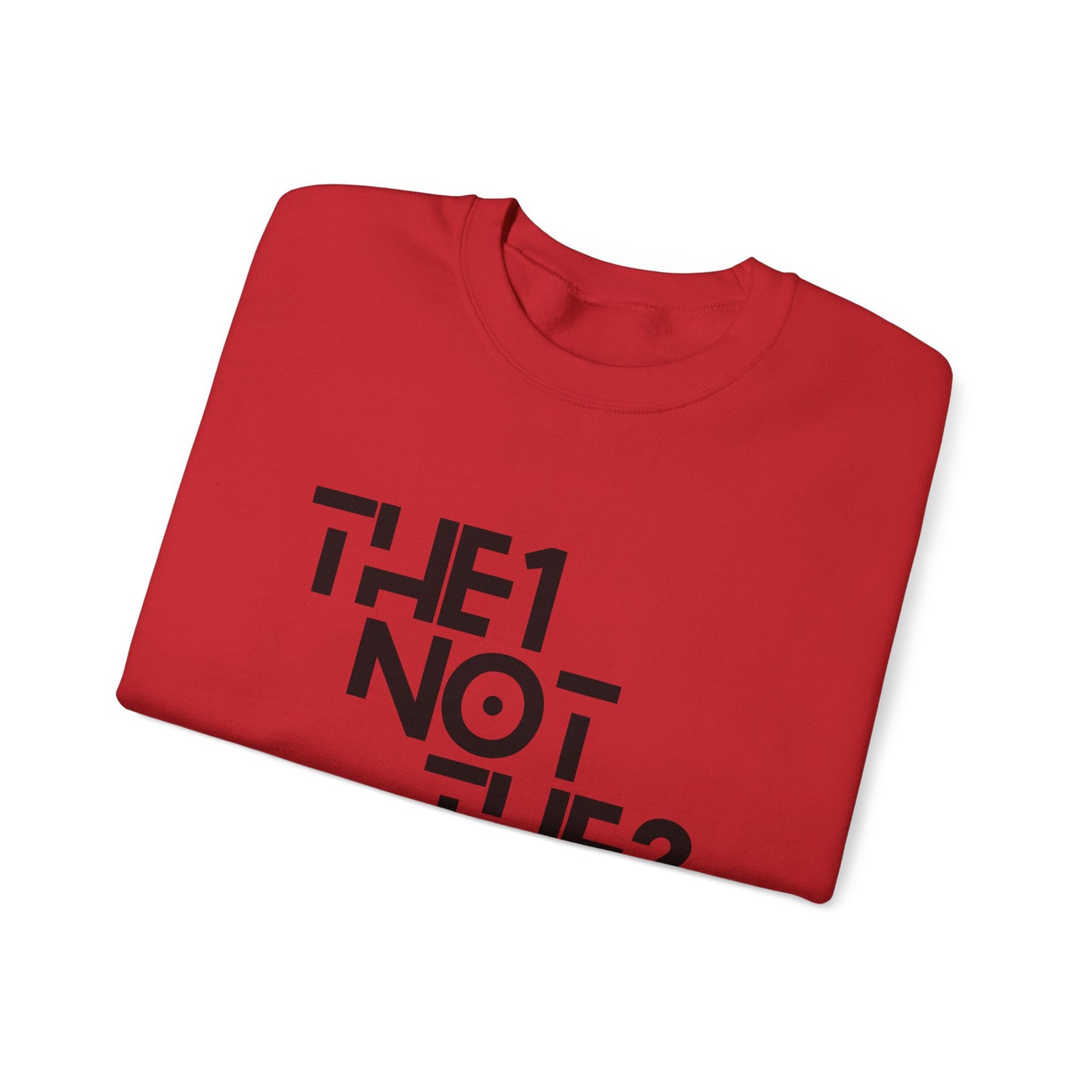 The 1 Not The 2 - Unisex Crewneck Sweatshirt